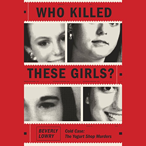 Who Killed These Girls?: Cold Case: The Yogurt Shop Murders audiobook cover