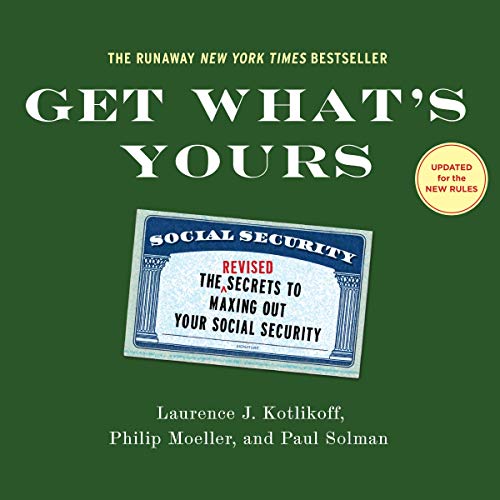 Get What's Yours: The Secrets to Maxing Out Your Social Security (The Get What's Yours Series) audiobook cover