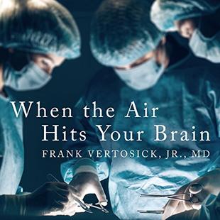 When the Air Hits Your Brain: Tales from Neurosurgery audiobook cover
