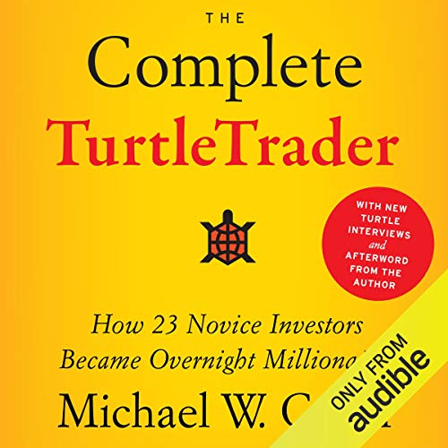 The Complete TurtleTrader: How 23 Novice Investors Became Overnight Millionaires audiobook cover