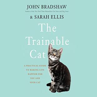 The Trainable Cat: A Practical Guide to Making Life Happier for You and Your Cat audiobook cover
