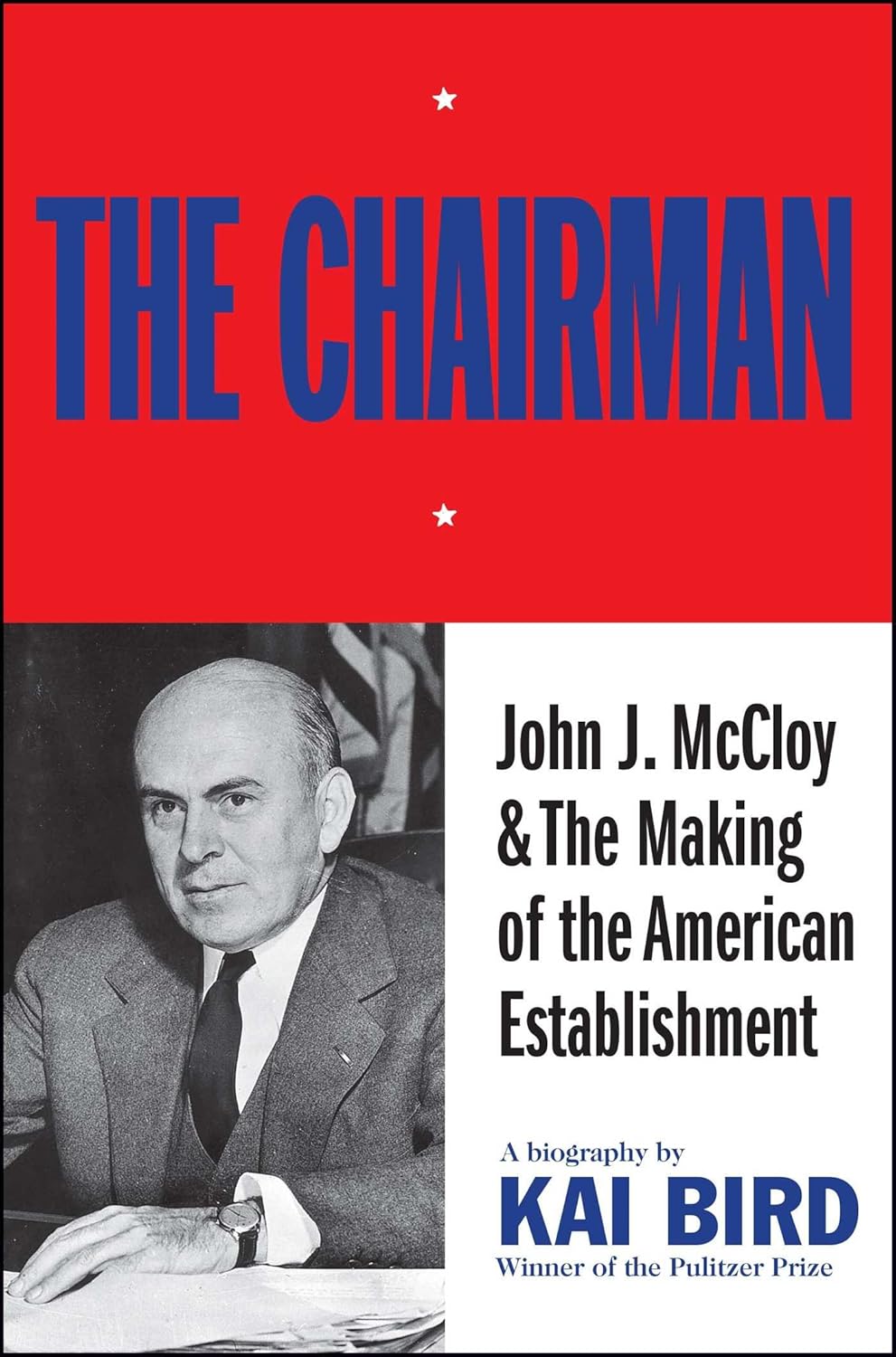 The Chairman: John J McCloy & The Making of the American Establishment: John J. McCloy & The Making of the American Establishment audiobook cover