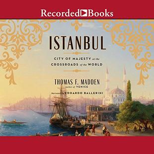 Istanbul: City of Majesty at the Crossroads of the World audiobook cover
