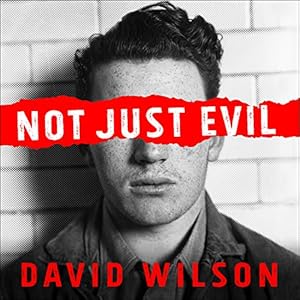 Not Just Evil: Murder, Hollywood, and California's First Insanity Plea audiobook cover