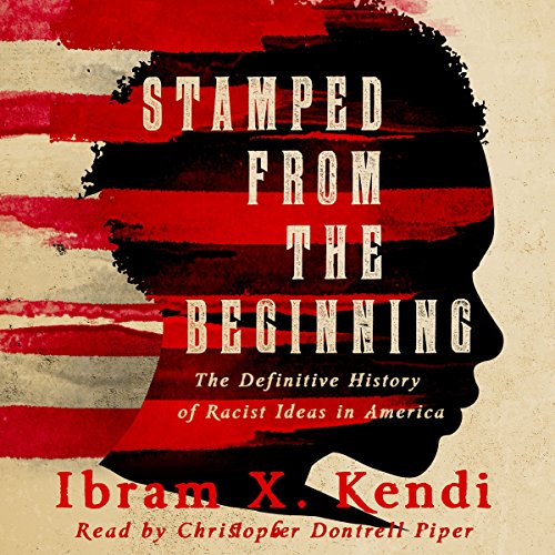 Stamped from the Beginning: The Definitive History of Racist Ideas in America audiobook cover