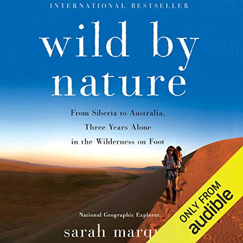 Wild by Nature: From Siberia to Australia, Three Years Alone in the Wilderness on Foot audiobook cover