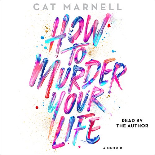 How to Murder Your Life: A Memoir audiobook cover