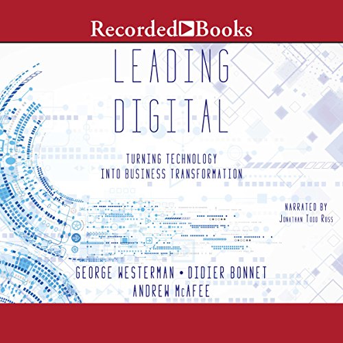 Leading Digital: Turning Technology into Business Transformation audiobook cover