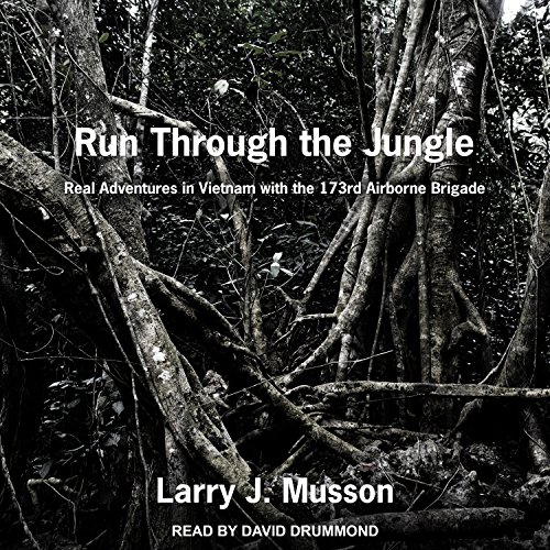 Run Through the Jungle: Real Adventures in Vietnam with the 173Rd Airborne Brigade audiobook cover