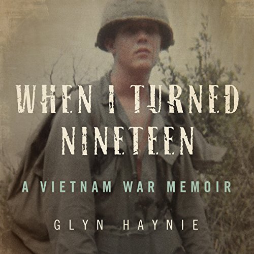 When I Turned Nineteen: A Vietnam War Memoir audiobook cover