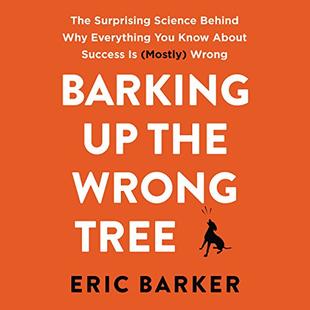 Barking up the Wrong Tree: The Surprising Science Behind Why Everything You Know About Success Is (Mostly) Wrong audiobook cover