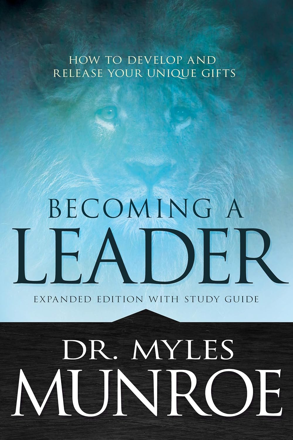 Becoming a Leader: How to Develop and Release Your Unique Gifts (Expanded Edition with Study Guide) audiobook cover