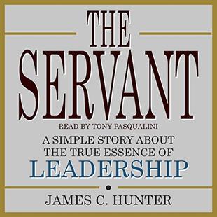 The Servant: A Simple Story About the True Essence of Leadership audiobook cover