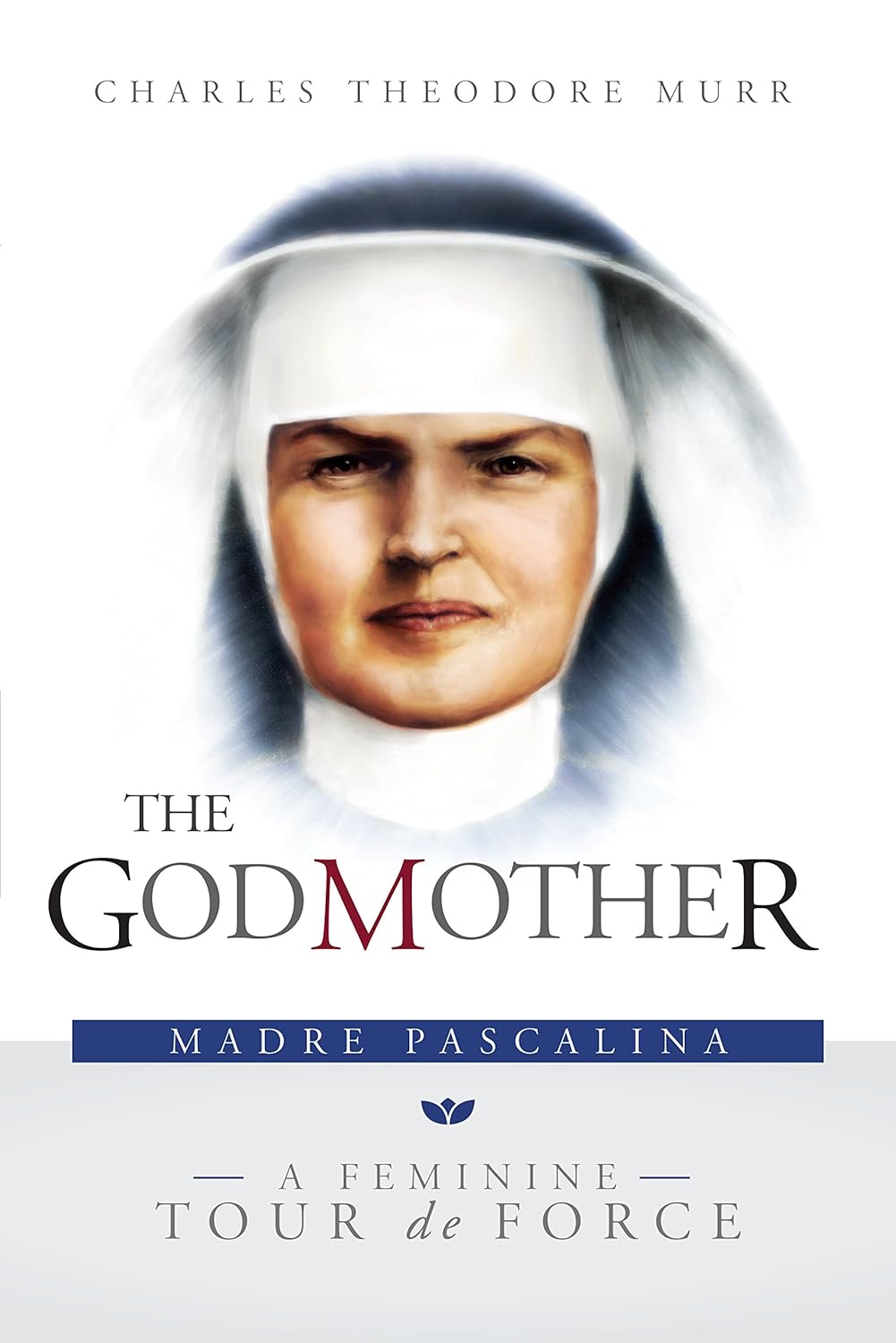 The Godmother: Madre Pascalina, a Feminine Tour de Force audiobook cover