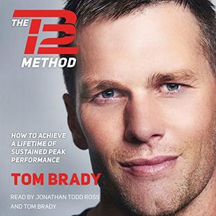 The TB12 Method: How to Achieve a Lifetime of Sustained Peak Performance audiobook cover