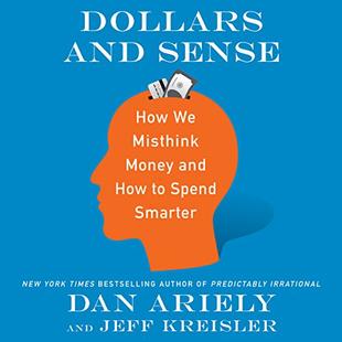 Dollars and Sense: How We Misthink Money and How to Spend Smarter audiobook cover