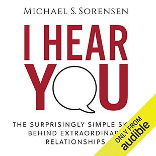 I Hear You: The Surprisingly Simple Skill Behind Extraordinary Relationships audiobook cover