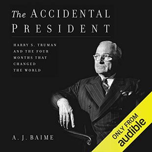 The Accidental President: Harry S. Truman and the Four Months That Changed the World audiobook cover
