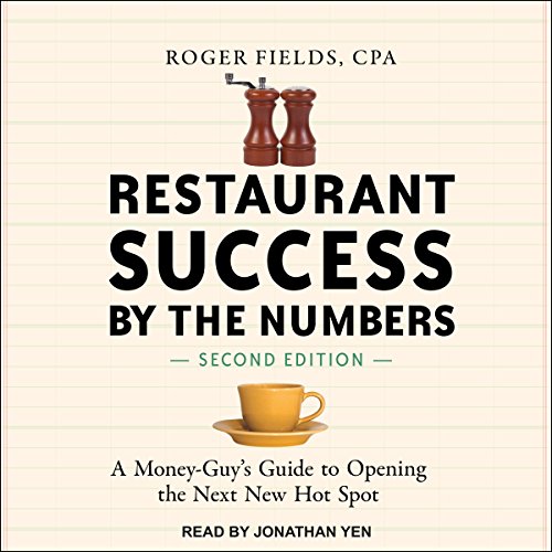 Restaurant Success by the Numbers, Second Edition: A Money-Guy's Guide to Opening the Next New Hot Spot audiobook cover