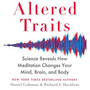 Altered Traits: Science Reveals How Meditation Changes Your Mind, Brain, and Body audiobook cover