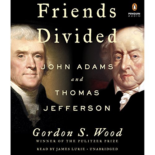 Friends Divided: John Adams and Thomas Jefferson audiobook cover