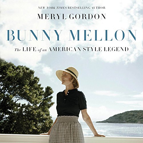 Bunny Mellon: The Life of an American Style Legend audiobook cover