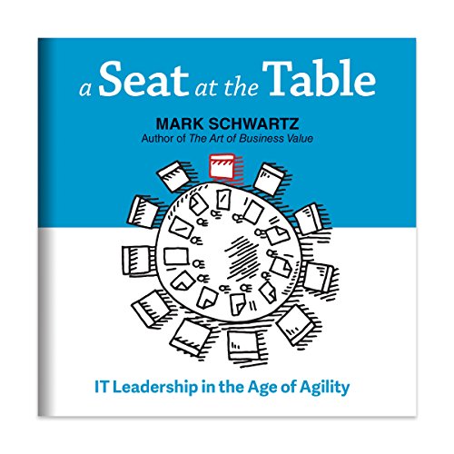A Seat at the Table: IT Leadership in the Age of Agility audiobook cover