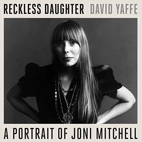 Reckless Daughter: A Portrait of Joni Mitchell audiobook cover