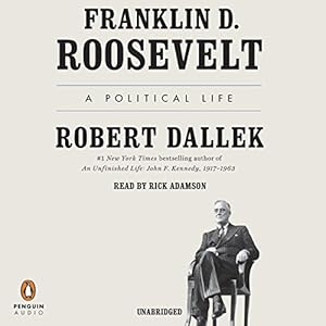 Franklin D. Roosevelt: A Political Life audiobook cover