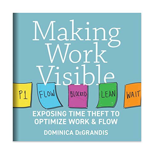 Making Work Visible: Exposing Time Theft to Optimize Work & Flow audiobook cover