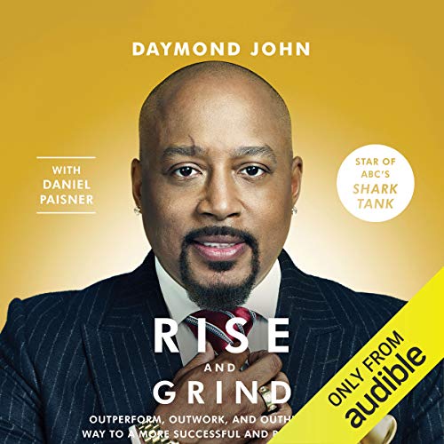 Rise and Grind: Outperform, Outwork, and Outhustle Your Way to a More Successful and Rewarding Life audiobook cover