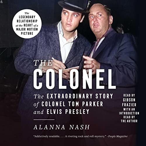 The Colonel: The Extraordinary Story of Colonel Tom Parker and Elvis Presley audiobook cover