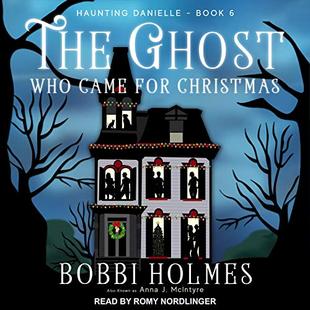 The Ghost Who Came for Christmas: Haunting Danielle Series, Book 6 audiobook cover