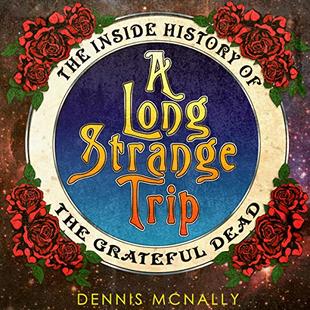 A Long Strange Trip: The Inside History of the Grateful Dead audiobook cover