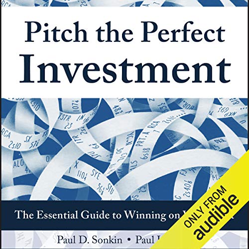 Pitch the Perfect Investment: The Essential Guide to Winning on Wall Street (Wiley Finance) audiobook cover