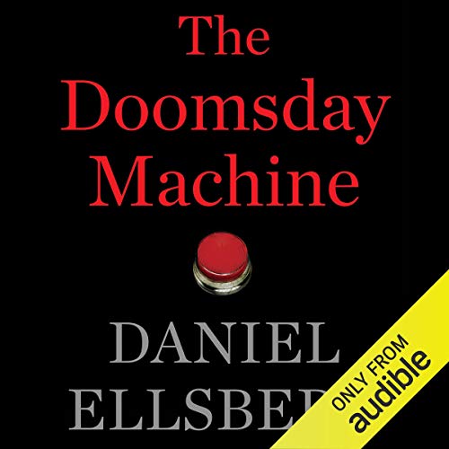 The Doomsday Machine: Confessions of a Nuclear War Planner audiobook cover