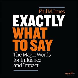 Exactly What to Say: The Magic Words for Influence and Impact audiobook cover