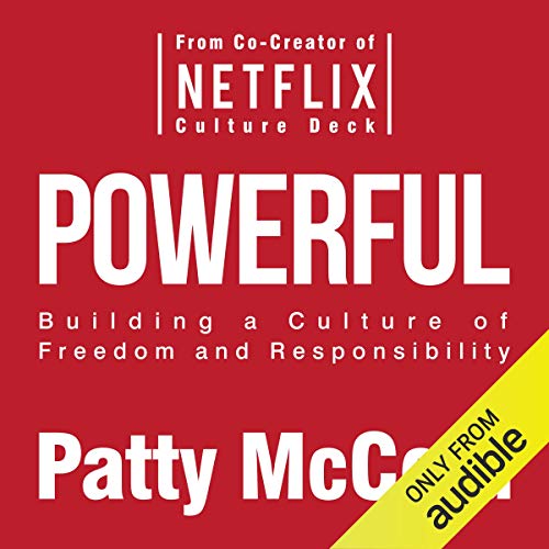 Powerful: Building a Culture of Freedom and Responsibility audiobook cover