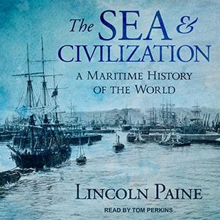 The Sea and Civilization: A Maritime History of the World audiobook cover