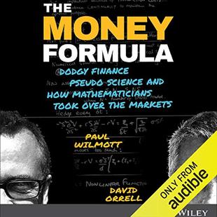 The Money Formula: Dodgy Finance, Pseudo Science, and How Mathematicians Took Over the Markets audiobook cover