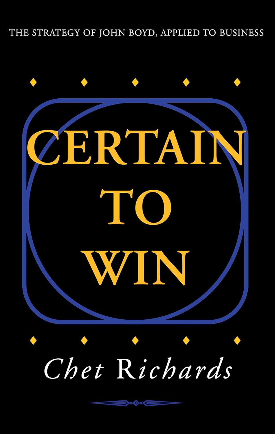 Certain to Win: The Strategy of John Boyd, Applied to Business audiobook cover