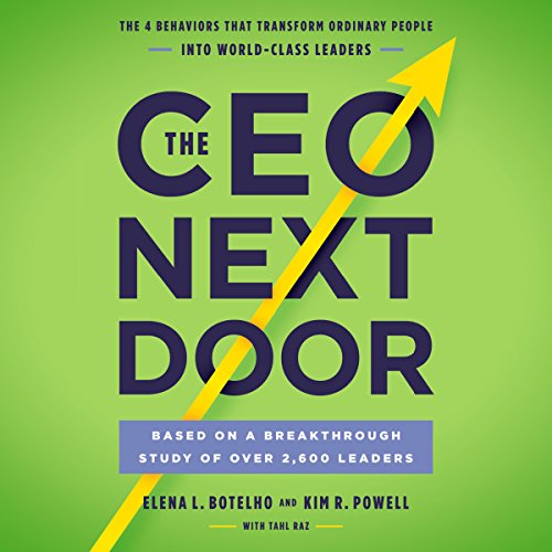 The CEO Next Door: The 4 Behaviors that Transform Ordinary People into World-Class Leaders audiobook cover