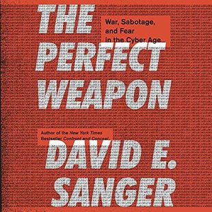 The Perfect Weapon: War, Sabotage, and Fear in the Cyber Age audiobook cover