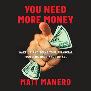 You Need More Money: Wake Up and Solve Your Financial Problems Once And For All audiobook cover