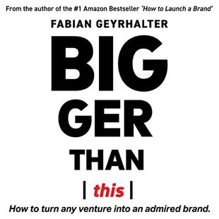 Bigger Than This: How to Turn Any Venture into an Admired Brand audiobook cover