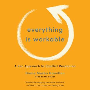 Everything Is Workable: A Zen Approach to Conflict Resolution audiobook cover