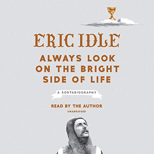 Always Look on the Bright Side of Life: A Sortabiography audiobook cover