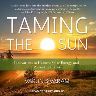Taming the Sun: Innovations to Harness Solar Energy and Power the Planet audiobook cover