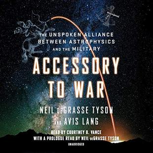 Accessory to War: The Unspoken Alliance Between Astrophysics and the Military audiobook cover