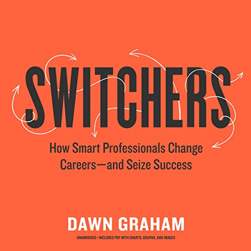 Switchers: How Smart Professionals Change Careers - and Seize Success audiobook cover